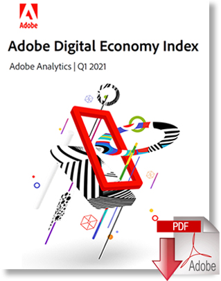 Download Adobe Digital Economy Index | Adobe Analytics | Q1 2021