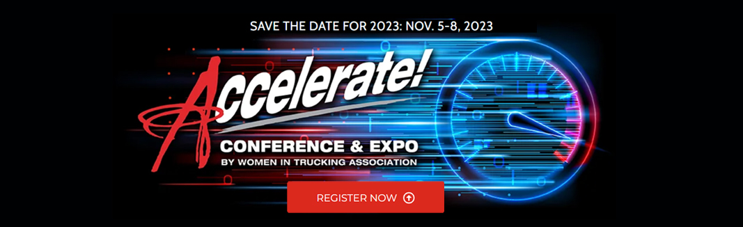 Register for the Accelerate! Conference & Expo, hosted by the Women In Trucking Association