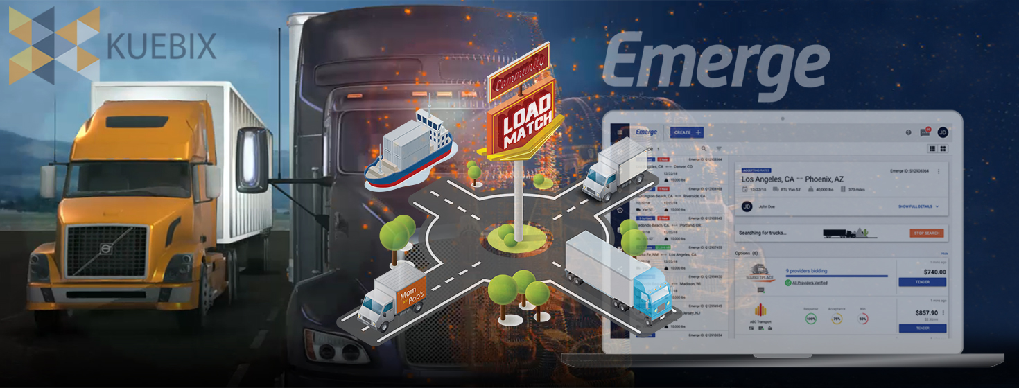 Kuebix Extends Load Matching Service With Emerge Private Freight Marketplace
