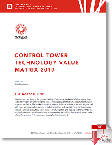 Download Nucleus Research: Control Tower Technology Value Matrix 2019